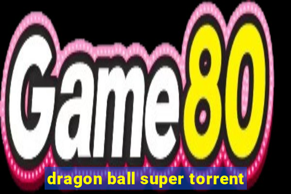 dragon ball super torrent